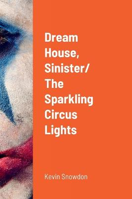 Dream House, Sinister/ The Sparkling Circus Lights - Monks, Nick