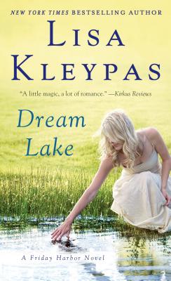 Dream Lake: A Friday Harbor Novel - Kleypas, Lisa