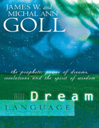 Dream Language:: The Prophetic Power of Dreams, Revelations, and the Spirit of Wisdom