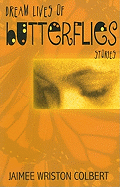 Dream Lives of Butterflies: Stories