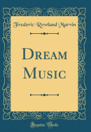 Dream Music (Classic Reprint)