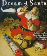 Dream of Santa: Haddon Sundblom's Advertising Paintings for Christmas, 1932-1964 - Charles, Barbara Fahs, and Taylor, J R