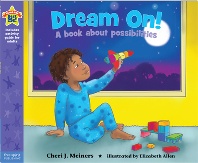 Dream On!: A Book About Possibilities - Meiners, Cheri J