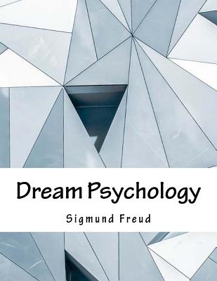 Dream Psychology - Freud, Sigmund