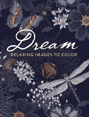 Dream: Relaxing Images to Color - Dover Publications