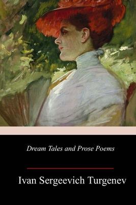 Dream Tales and Prose Poems - Garnett, Constance (Translated by), and Turgenev, Ivan Sergeevich