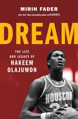 Dream: The Life and Legacy of Hakeem Olajuwon - Fader, Mirin