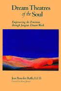Dream Theatres of the Soul: Empowering the Feminine Through Jungian Dream Work