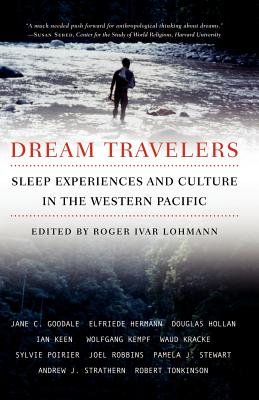 Dream Travelers: Sleep Experiences and Culture in the Western Pacific - Lohmann, R (Editor)