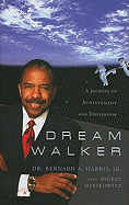 Dream Walker: A Journey of Achievement and Inspiration
