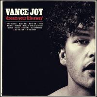 Dream Your Life Away [Special Edition] - Vance Joy