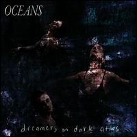Dreamers in Dark Cities - Oceans
