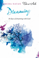 Dreaming: 30 Days of Dreaming with God