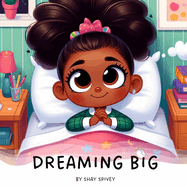 Dreaming Big: I Can Be Anything I Want To Be