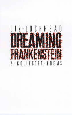 Dreaming Frankenstein... - Lochhead, Liz