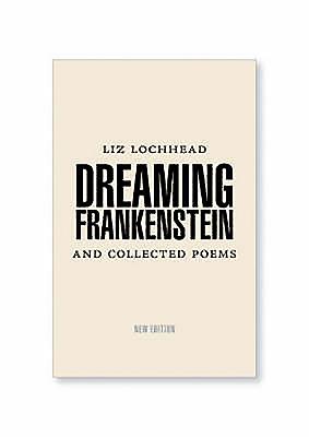 Dreaming Frankenstein - Lochhead, Liz