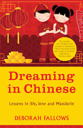 Dreaming in Chinese: Lessons in Love, Life and Mandarin