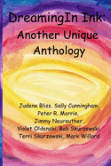 Dreaming In Ink: Another Unique Anthology