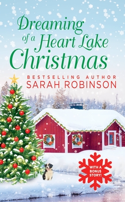 Dreaming of a Heart Lake Christmas: Includes a Bonus Novella by Melinda Curtis - Robinson, Sarah