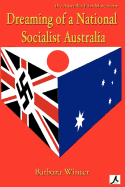 Dreaming of a National Socialist Australia