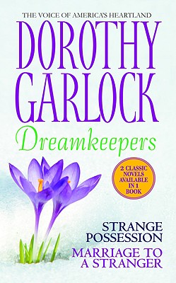 Dreamkeepers: Strange Possession/Marriage to a Stranger - Garlock, Dorothy