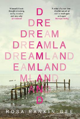 Dreamland: An Evening Standard 'Best New Book' of 2021 - Rankin-Gee, Rosa