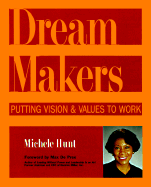 Dreammakers: Putting Vision and Values to Work