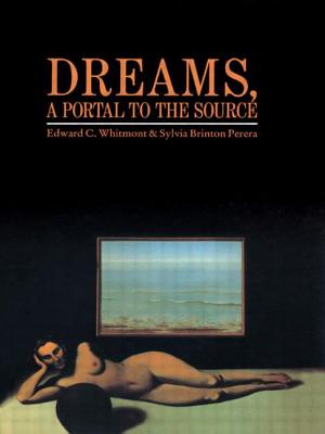 Dreams, A Portal to the Source - Whitmont, Edward C, and Perera, Sylvia B