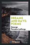 Dreams and Days: Poems