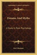 Dreams And Myths: A Study In Race Psychology