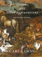Dreams and Other Aggravations: Selected Poems