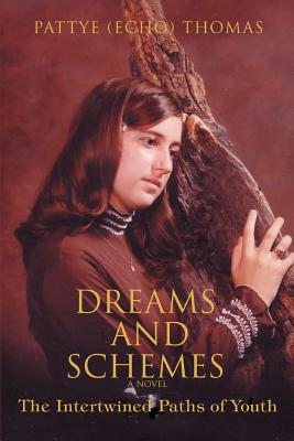 Dreams and Schemes: The Intertwined Paths of Youth - Thomas, Pattye (Echo)