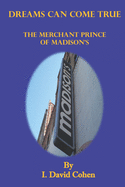 Dreams Can Come True: The Merchant Prince of Madison's