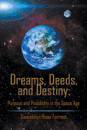 Dreams, Deeds, and Destiny: Purpose and Possibility in the Space Age