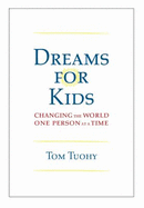 Dreams for Kids: Changing the World, One Person at a Time
