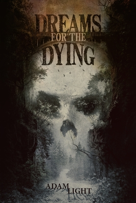 Dreams for the Dying - Light, Adam, and Ralston, Duncan (Foreword by)