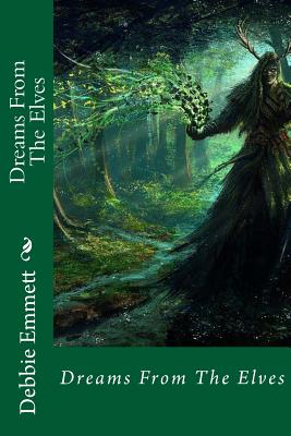 Dreams From The Elves - Emmett Pastor, Debbie Joy