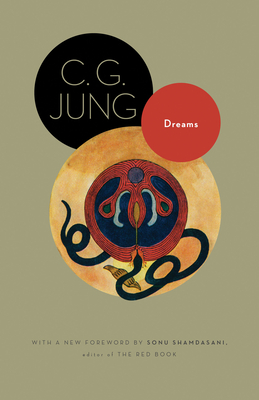 Dreams: (From Volumes 4, 8, 12, and 16 of the Collected Works of C. G. Jung) - Shamdasani, Sonu (Foreword by), and Jung, C G, and Hull, R F C (Translated by)