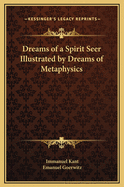 Dreams of a Spirit-seer: Illustrated by Dreams of Metaphysics