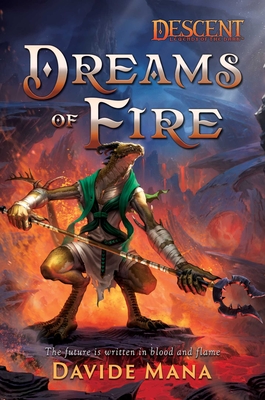 Dreams of Fire: A Descent: Legends of the Dark Novel - Mana, Davide