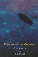 Dreams of Glass: A Mystery