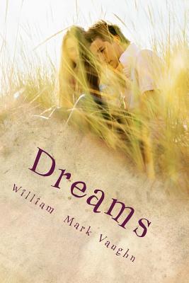 Dreams: Short Stories by Mark Vaughn - Vaughn, William Mark