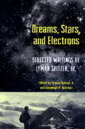 Dreams, Stars, & Electrons: Selected Writings of Lyman Spitz