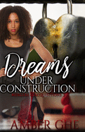 Dreams Under Construction: M & a Book 3