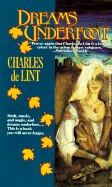 Dreams Underfoot: The Newford Collection - de Lint, Charles