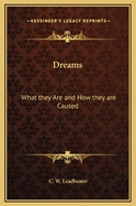 Dreams: What they Are and How they are Caused