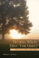 Dreams, Where Have You Gone?: Clues for Unity and Hope