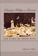 Dreams Within a Dream: The Films of Peter Weir