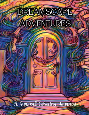 Dreamscape Adventures: A Surreal Coloring Journey - Frame (Contributions by)