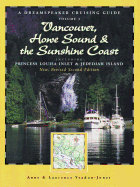 Dreamspeaker Cruising Guide, Volume 3: Vancouver, Howe Sound & the Sunshine Coast (Third Edition)